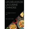 thumbnail image 1 of Les délices de la cuisine chinoise: Un voyage culinaire en Asie (Paperback), 1 of 1