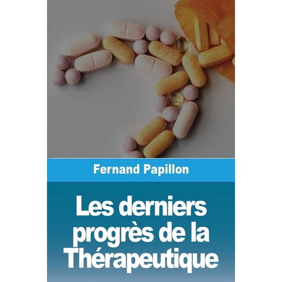Les derniers progrs de la Thrapeutique, (Paperback)