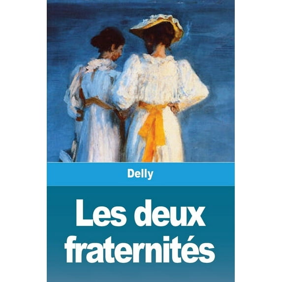 Les deux fraternités, (Paperback)