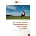 thumbnail image 1 of Les facteurs limitant l'autonomisation des jeunes femmes handicapées (Paperback), 1 of 1