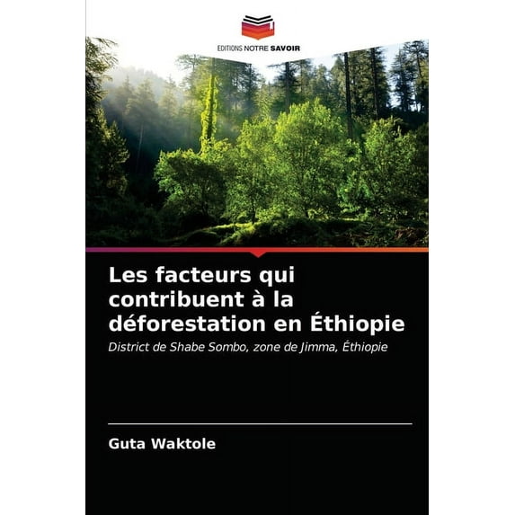 Les facteurs qui contribuent à la déforestation en Éthiopie (Paperback)
