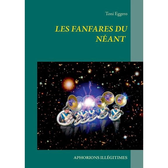 Les fanfares du nant: Aphorions illgitimes, (Paperback)
