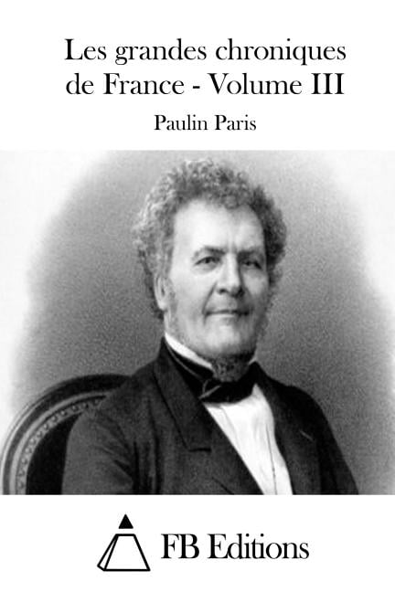 Les grandes chroniques de France - Volume III (Paperback)