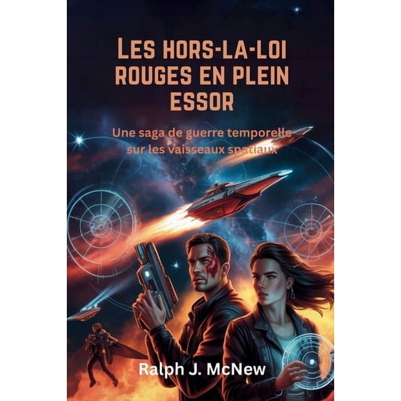 Les hors-la-loi rouges en plein essor: Une saga de guerre temporelle sur les vaisseaux spatiaux, (Paperback)