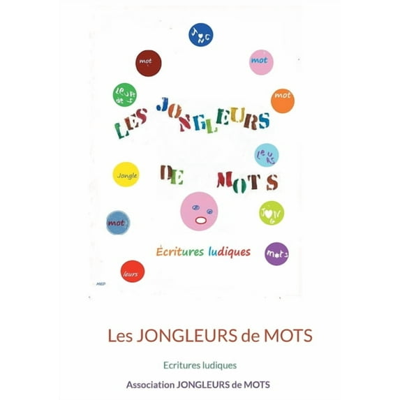 Les jongleurs de mots: Ecritures ludiques, (Paperback)