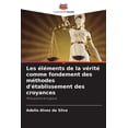 thumbnail image 1 of Les éléments de la vérité comme fondement des méthodes d'établissement des croyances, (Paperback), 1 of 1