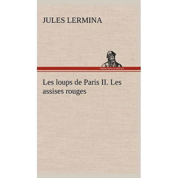 Les loups de Paris II. Les assises rouges (Hardcover)