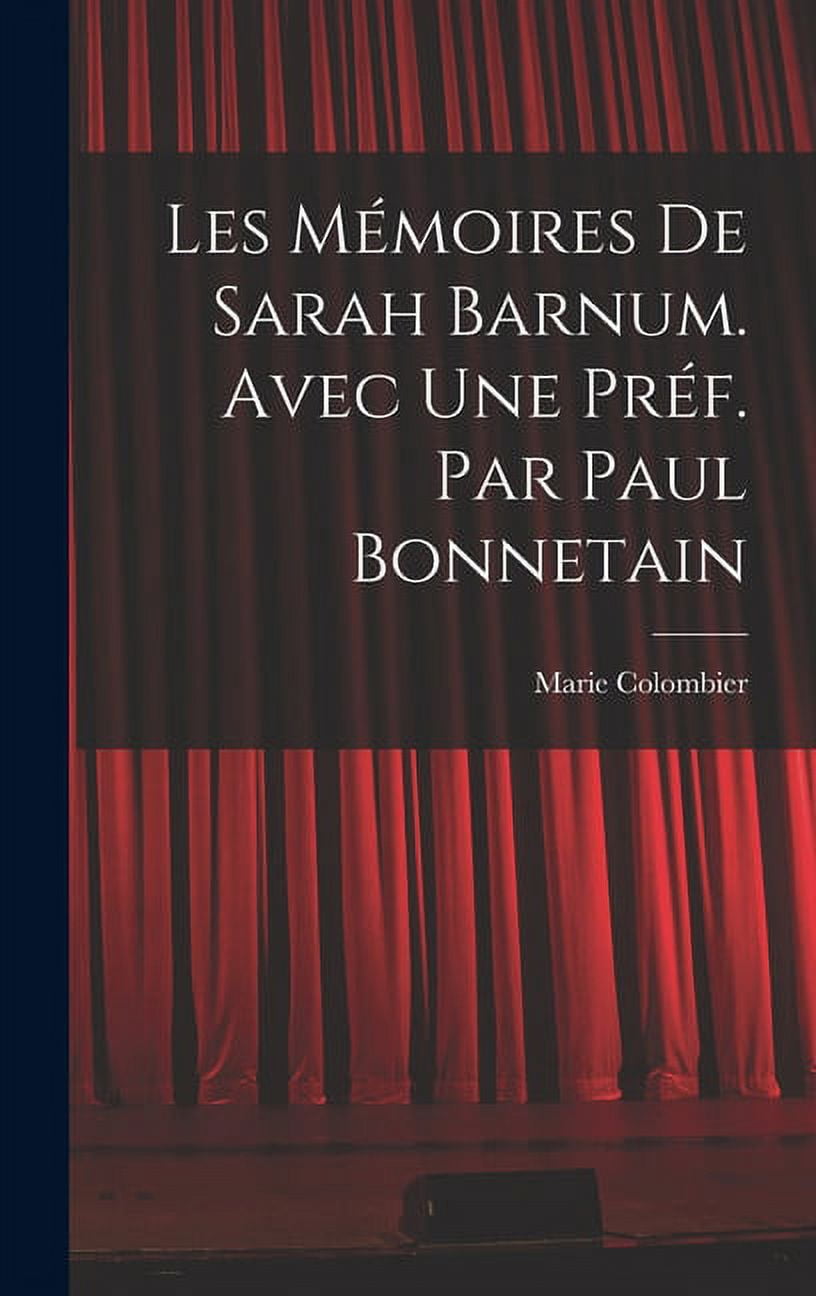 Les mémoires de Sarah Barnum. Avec une préf. par Paul Bonnetain (Hardcover)