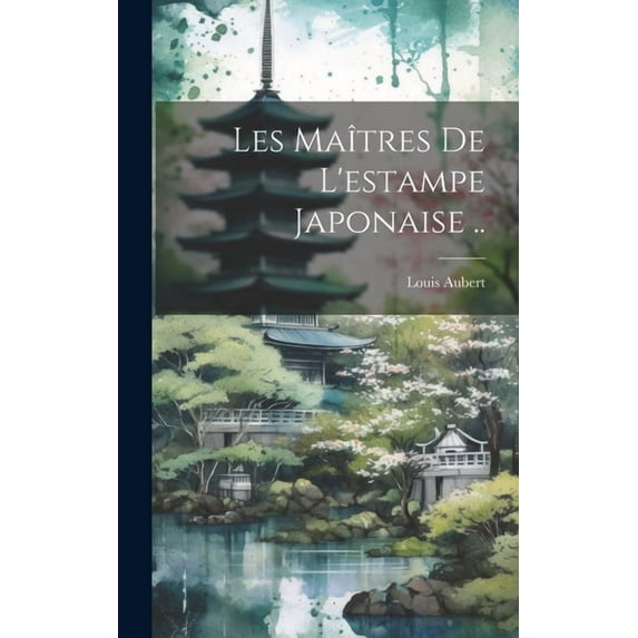 Les maîtres de l'estampe japonaise .. (Hardcover)