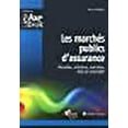 thumbnail image 1 of Les marchés publics d'assurance : Passation, rédaction, exécution, états de sinistralité, 1 of 1