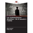 thumbnail image 1 of Les mathématiques dévoilées: De la beauté à l'utilité, (Paperback), 1 of 1