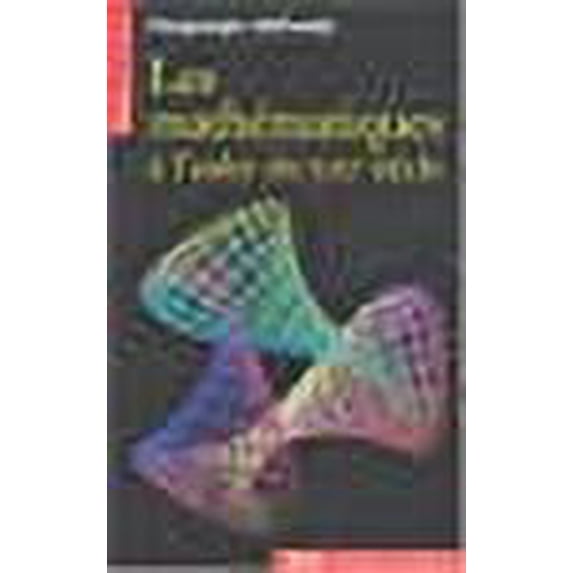 Les mathématiques à l'aube du XXIe siècle (French Edition)