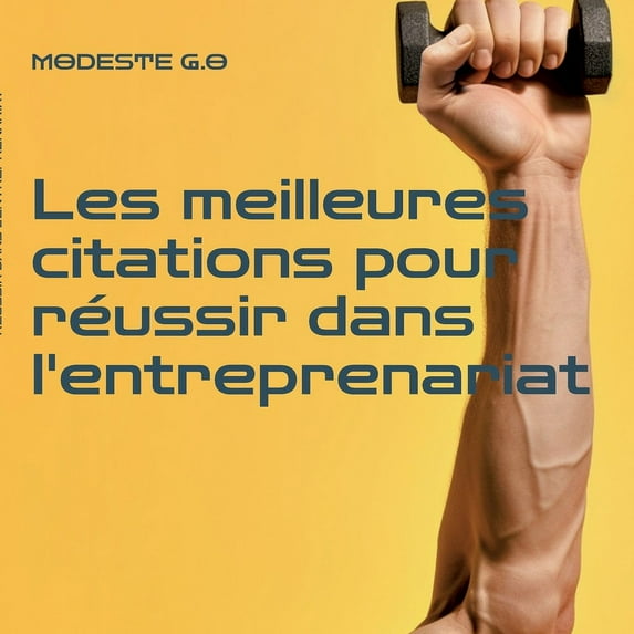 Les meilleures citations pour réussir dans l'entreprenariat (Paperback)