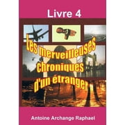 Les merveilleuses chroniques dun ?tranger, Livre 4, Paperback