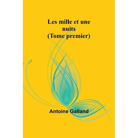 Les mille et une nuits (Tome premier), (Paperback)