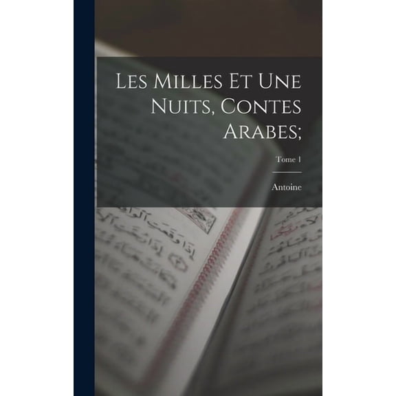 Les milles et une nuits, contes arabes;; Tome 1 (Hardcover)