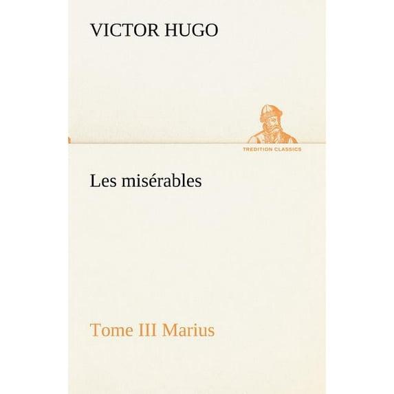 Les misérables Tome III Marius, (Paperback)