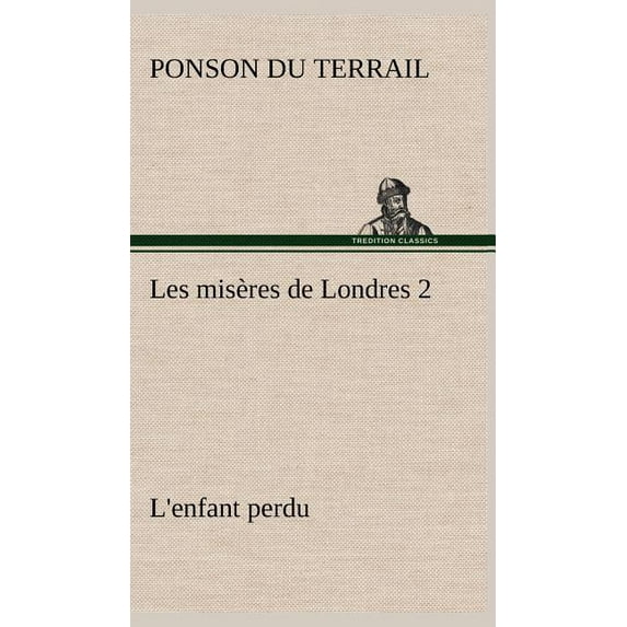 Les misères de Londres 2. L'enfant perdu (Hardcover)