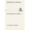 thumbnail image 1 of Les misères de Londres 3. La cage aux oiseaux (Paperback), 1 of 1