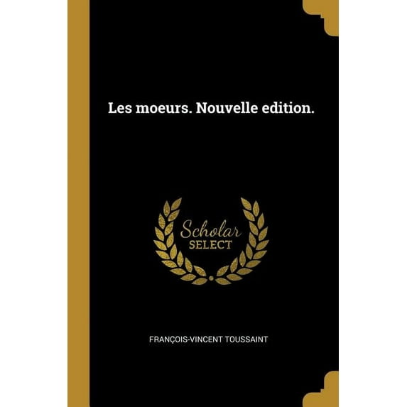 Les moeurs. Nouvelle edition., (Paperback)