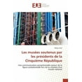 thumbnail image 1 of Les mus?es soutenus par les pr?sidents de la Cinqui?me R?publique, 1 of 1