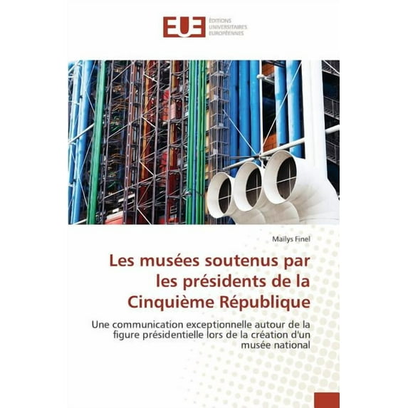Les mus?es soutenus par les pr?sidents de la Cinqui?me R?publique