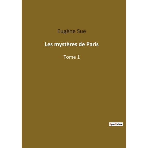 Les mystères de Paris: Exploration des bas-fonds parisiens à travers les destins croisés de personnages marginaux., (Paperback)
