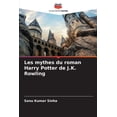 thumbnail image 1 of Les mythes du roman Harry Potter de J.K. Rowling, (Paperback), 1 of 1