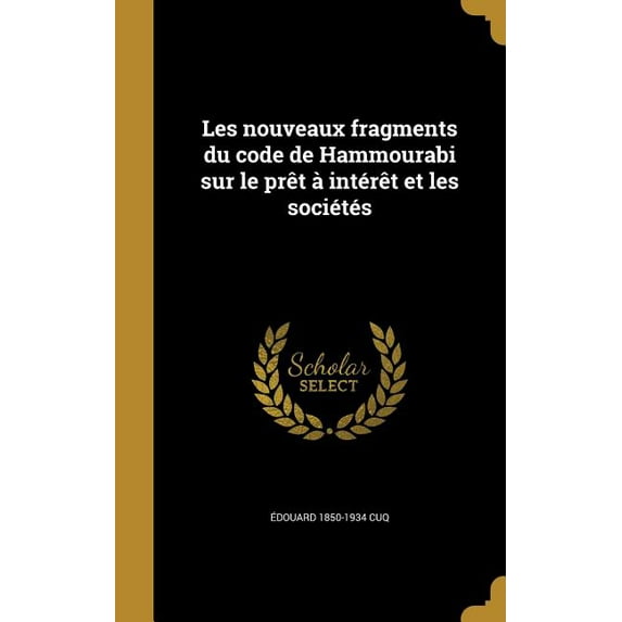 Les nouveaux fragments du code de Hammourabi sur le prêt à intérêt et les sociétés (Hardcover)