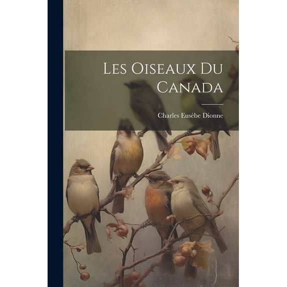 Les oiseaux du Canada, (Paperback)