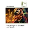 thumbnail image 1 of Les oiseaux ne chantent pas la nuit, (Paperback), 1 of 1