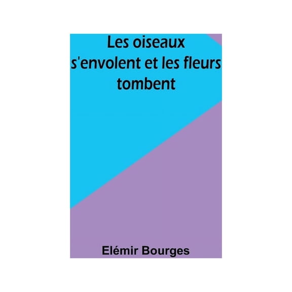 Les oiseaux s'envolent et les fleurs tombent, (Paperback)