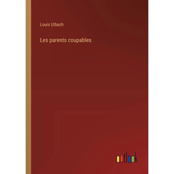 Les parents coupables, (Paperback)