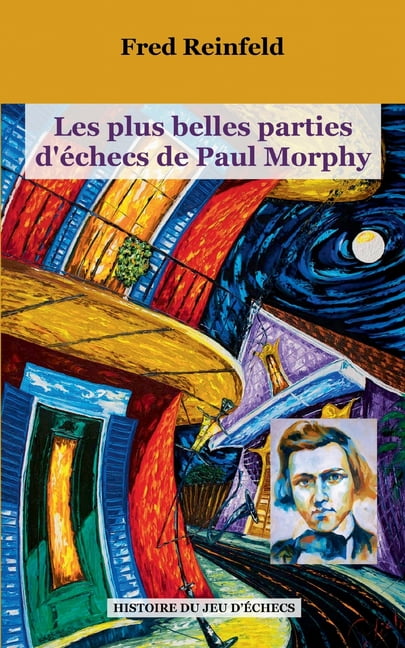 Les plus belles parties d'Ã©checs de Paul Morphy, (Paperback)