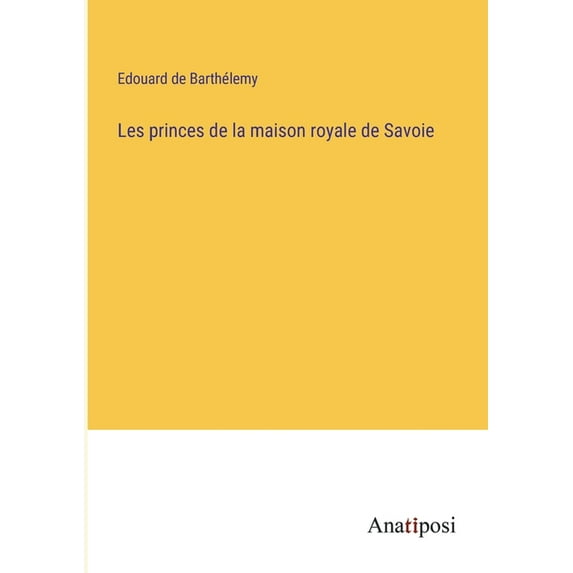Les princes de la maison royale de Savoie, (Paperback)