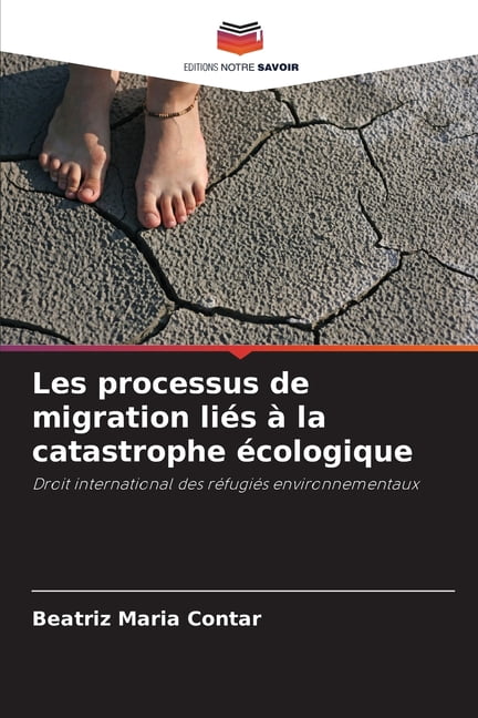 Les processus de migration liÃ©s Ã  la catastrophe Ã©cologique, (Paperback)