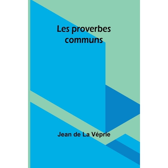 Les proverbes communs, (Paperback)