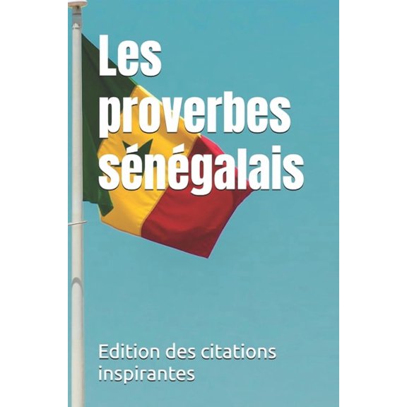 Les proverbes sngalais, (Paperback)