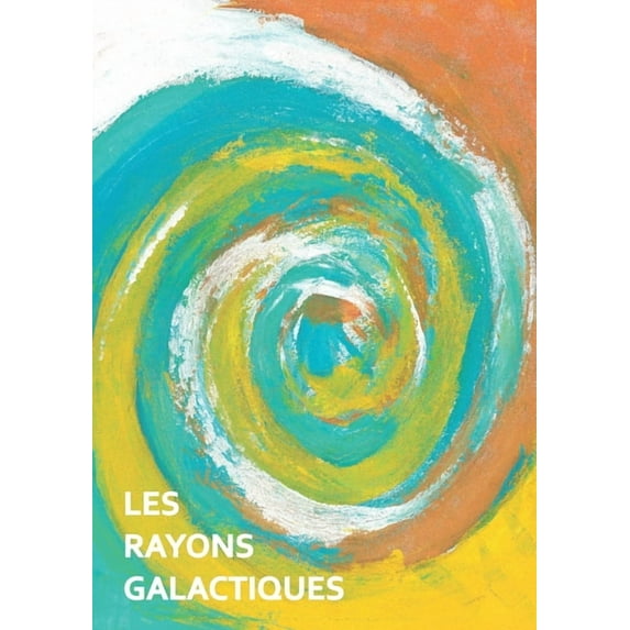 Les rayons galactiques: Manuel d'utilisation, (Paperback)