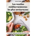 thumbnail image 1 of Les recettes mditerranennes les plus savoureuses: Un nouveau rgime qui vous aide  perdre du poids. Mediterranean Diet Recipes  French Edition   Paperback  180255422X 9781802554229 Manon Piaget, 1 of 1