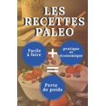 thumbnail image 1 of Les recettes paléo: Manger sainement tout en vous faisant plaisir avec facilité - Conseils et méthode pour aller rapidement vers vos objectifs. (Paperback), 1 of 1
