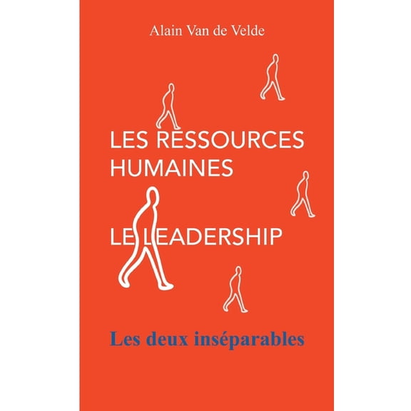 Les ressources humaines - le leadership - les deux insparables, (Paperback)