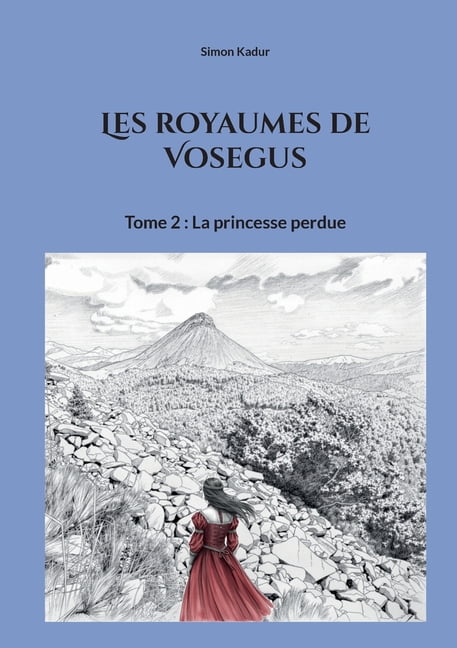 Les royaumes de Vosegus: Tome 2: La princesse perdue, (Paperback)