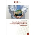 thumbnail image 1 of Les sols du complexe humide de l'Algérie Nord Orientale (Paperback), 1 of 1