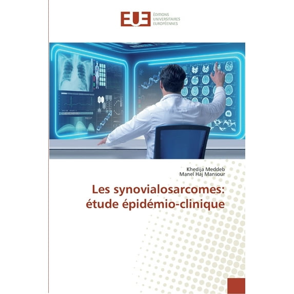 Les synovialosarcomes: étude épidémio-clinique (Paperback)