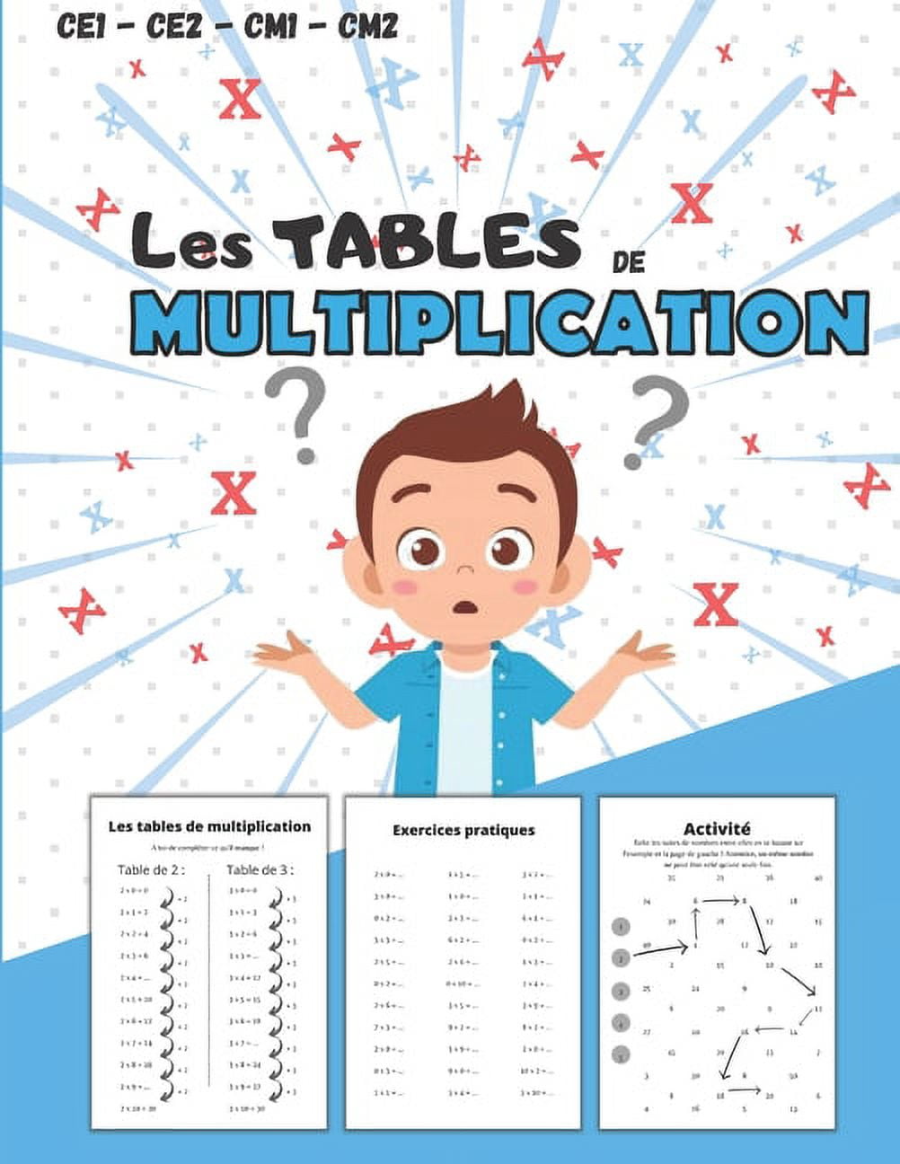 Les tables de multiplication : Cahier d'exercices de mathématiques sur les tables  de multiplications pour Primaire CE1 CE2 CM1 CM2 pour apprendre à la maison  (Paperback) 