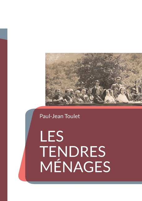 Les tendres mÃ©nages: de Paul-Jean Toulet, (Paperback)