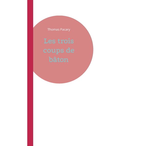 Les trois coups de bâton, (Paperback)