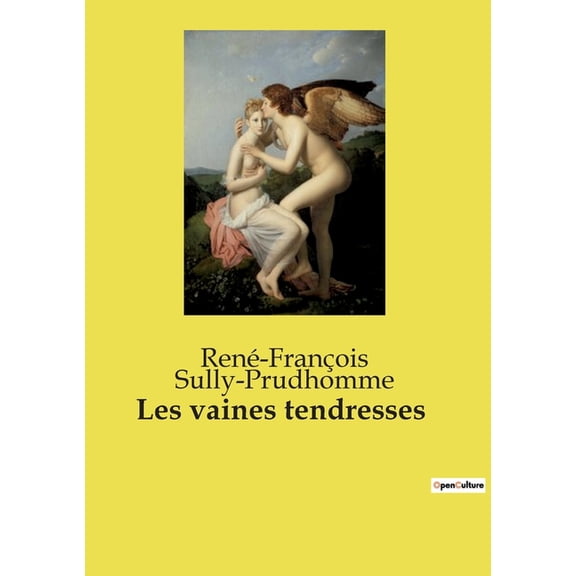 Les vaines tendresses: Exploration potique des motions humaines et des relations interpersonnelles, (Paperback)