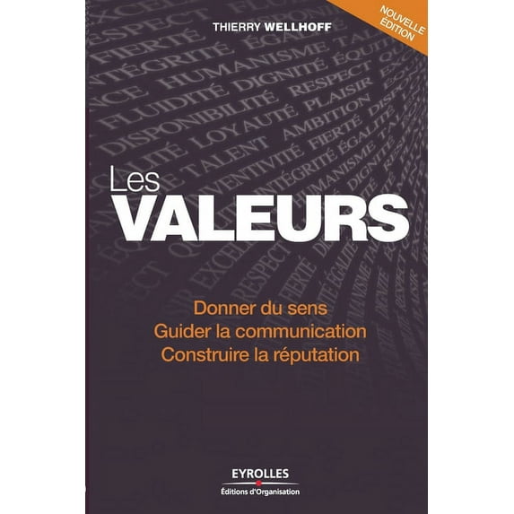 Les valeurs : Donner du sens. Guider la communication. Construire la réputation (Paperback)